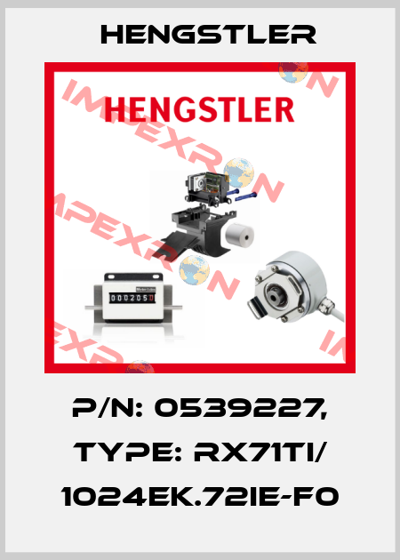 p/n: 0539227, Type: RX71TI/ 1024EK.72IE-F0 Hengstler