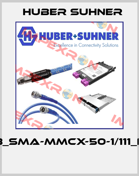 33_SMA-MMCX-50-1/111_NE  Huber Suhner