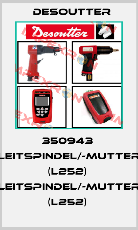 350943  LEITSPINDEL/-MUTTER (L252)  LEITSPINDEL/-MUTTER (L252)  Desoutter