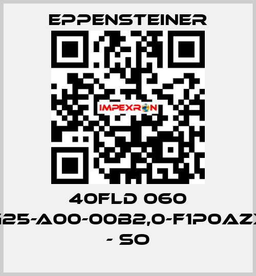 40FLD 060 G25-A00-00B2,0-F1P0AZX - SO Eppensteiner