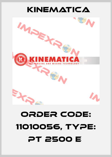 Order Code: 11010056, Type: PT 2500 E  Kinematica