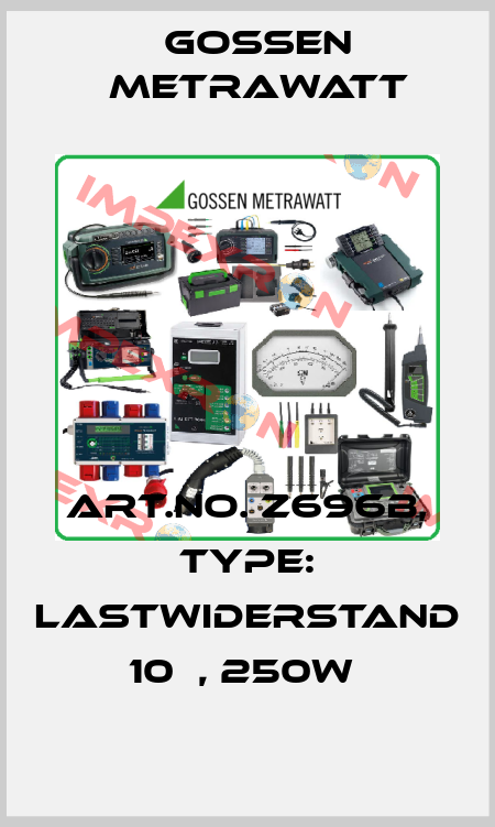 Art.No. Z696B, Type: Lastwiderstand 10Ω, 250W  Gossen Metrawatt