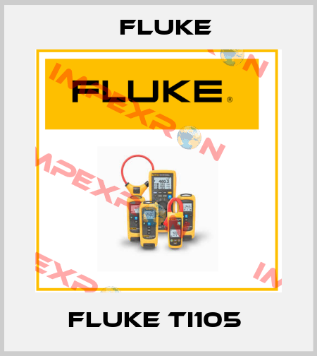 Fluke Ti105  Fluke