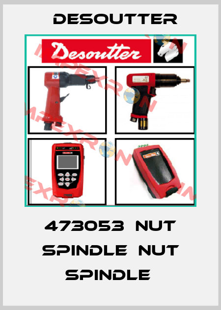 473053  NUT SPINDLE  NUT SPINDLE  Desoutter