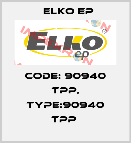 Code: 90940 TPP, Type:90940 TPP  Elko EP