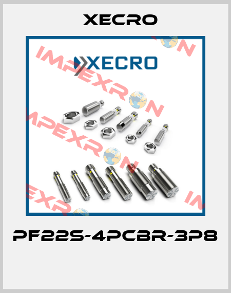 PF22S-4PCBR-3P8  Xecro