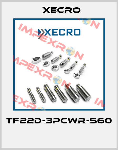 TF22D-3PCWR-S60  Xecro