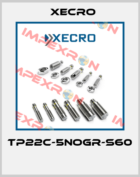 TP22C-5NOGR-S60  Xecro