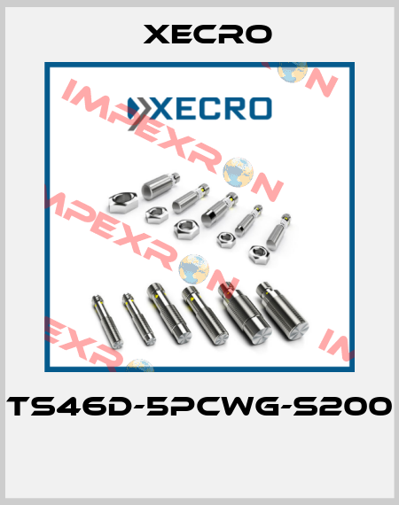 TS46D-5PCWG-S200  Xecro