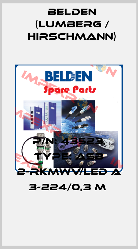 P/N: 43523, Type: ASB 2-RKMWV/LED A 3-224/0,3 M  Belden (Lumberg / Hirschmann)
