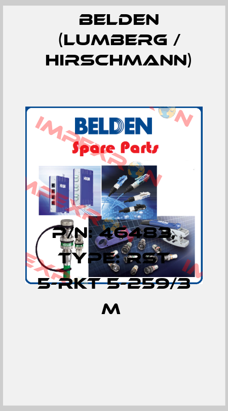 P/N: 46483, Type: RST 5-RKT 5-259/3 M  Belden (Lumberg / Hirschmann)
