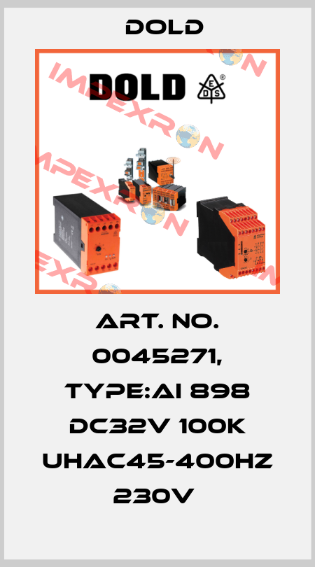 Art. No. 0045271, Type:AI 898 DC32V 100K UHAC45-400HZ 230V  Dold