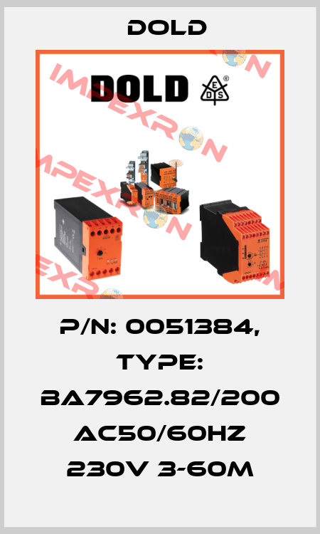 p/n: 0051384, Type: BA7962.82/200 AC50/60HZ 230V 3-60M Dold