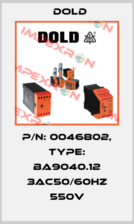 p/n: 0046802, Type: BA9040.12 3AC50/60HZ 550V Dold