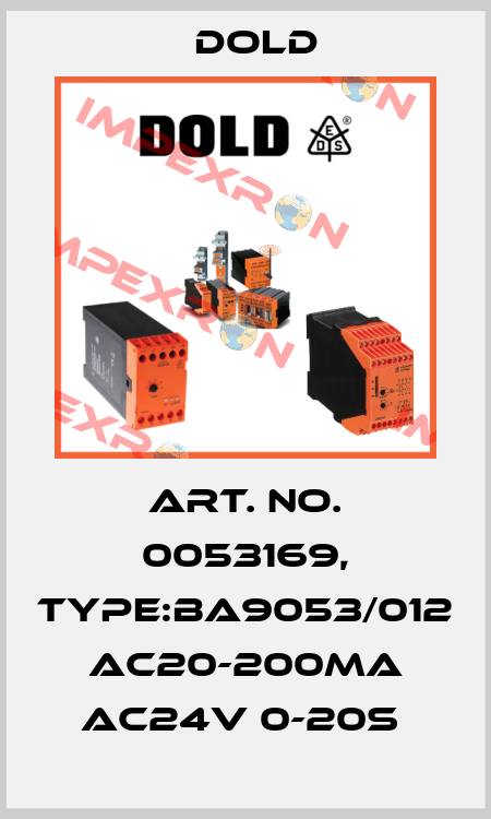 Art. No. 0053169, Type:BA9053/012 AC20-200mA AC24V 0-20S  Dold