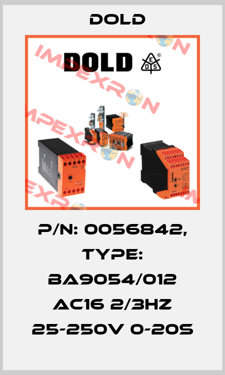 p/n: 0056842, Type: BA9054/012 AC16 2/3HZ 25-250V 0-20S Dold