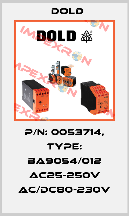 p/n: 0053714, Type: BA9054/012 AC25-250V AC/DC80-230V Dold