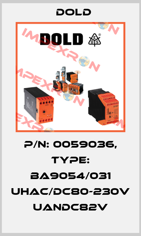 p/n: 0059036, Type: BA9054/031 UHAC/DC80-230V UanDC82V Dold