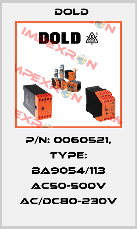 p/n: 0060521, Type: BA9054/113 AC50-500V AC/DC80-230V Dold