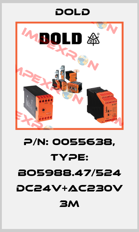 p/n: 0055638, Type: BO5988.47/524 DC24V+AC230V 3M Dold