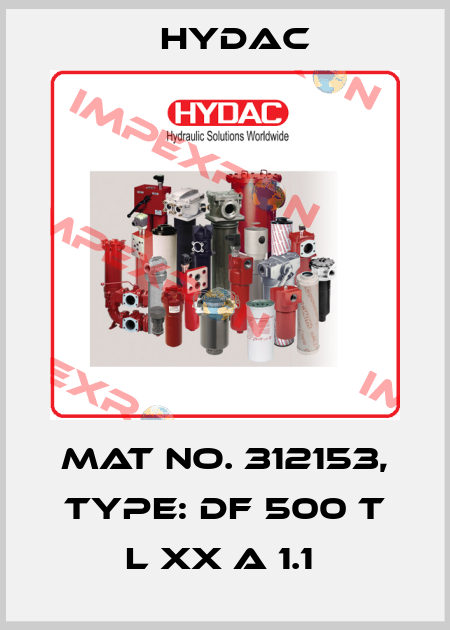 Mat No. 312153, Type: DF 500 T L XX A 1.1  Hydac