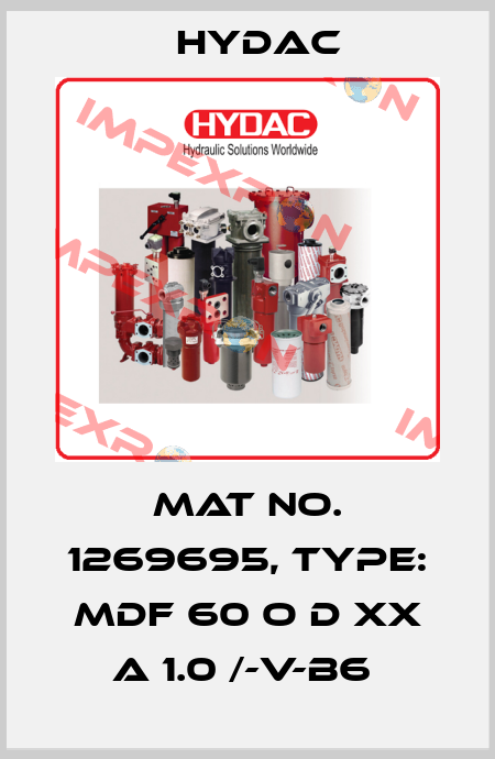 Mat No. 1269695, Type: MDF 60 O D XX A 1.0 /-V-B6  Hydac