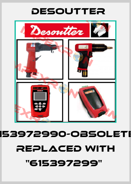 6153972990-OBSOLETE!! Replaced with "615397299"  Desoutter