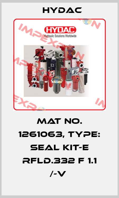 Mat No. 1261063, Type: SEAL KIT-E RFLD.332 F 1.1 /-V  Hydac