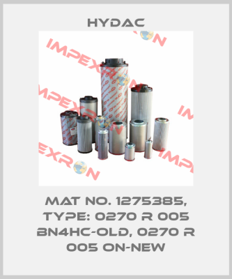 Mat No. 1275385, Type: 0270 R 005 BN4HC-old, 0270 R 005 ON-new Hydac
