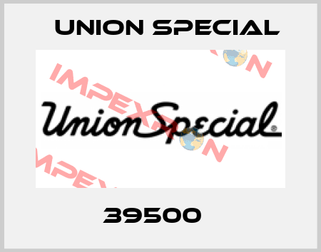 39500   Union Special