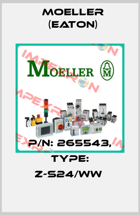 P/N: 265543, Type: Z-S24/WW  Moeller (Eaton)