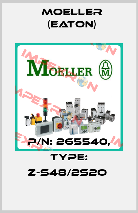 P/N: 265540, Type: Z-S48/2S2O  Moeller (Eaton)