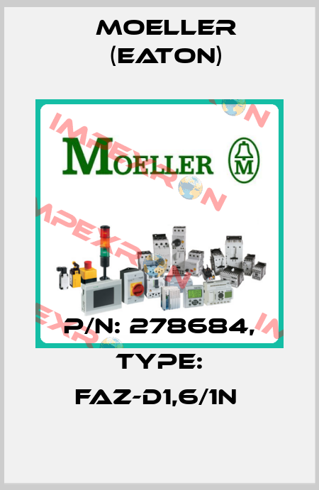 P/N: 278684, Type: FAZ-D1,6/1N  Moeller (Eaton)