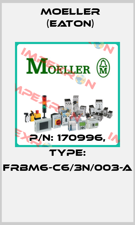 P/N: 170996, Type: FRBM6-C6/3N/003-A  Moeller (Eaton)