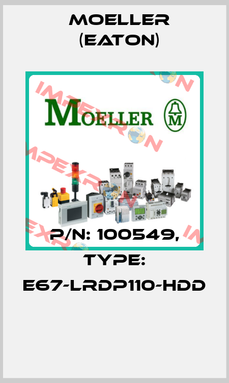 P/N: 100549, Type: E67-LRDP110-HDD  Moeller (Eaton)