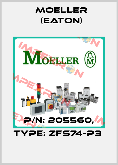 P/N: 205560, Type: ZFS74-P3  Moeller (Eaton)