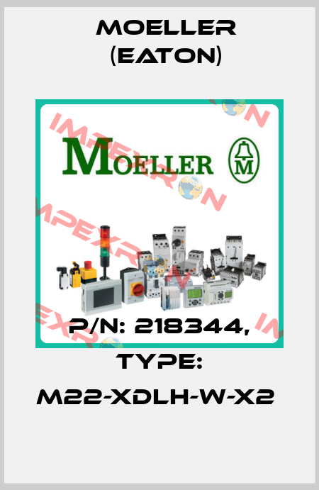 P/N: 218344, Type: M22-XDLH-W-X2  Moeller (Eaton)