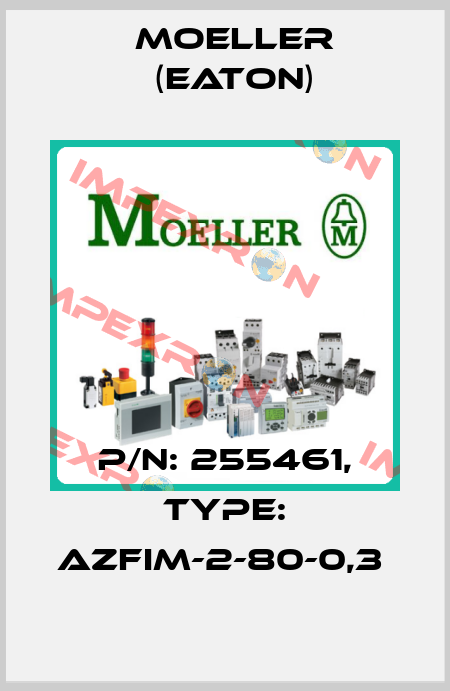 P/N: 255461, Type: AZFIM-2-80-0,3  Moeller (Eaton)