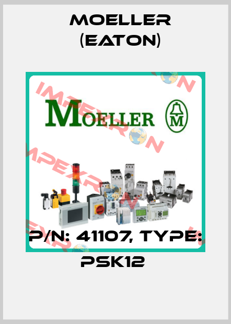 P/N: 41107, Type: PSK12  Moeller (Eaton)