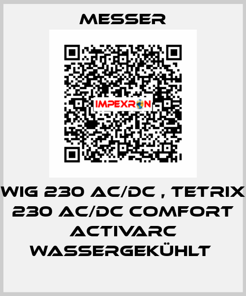 WIG 230 AC/DC , TETRIX 230 AC/DC Comfort activArc wassergekühlt  Messer