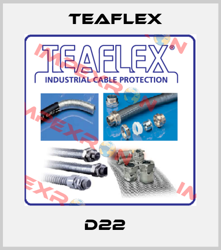 D22   Teaflex