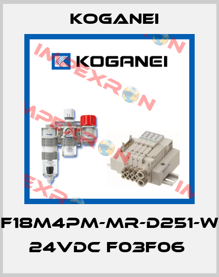 F18M4PM-MR-D251-W 24VDC F03F06  Koganei