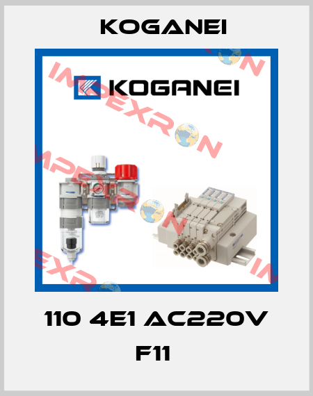 110 4E1 AC220V F11  Koganei