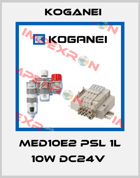 MED10E2 PSL 1L 10W DC24V  Koganei