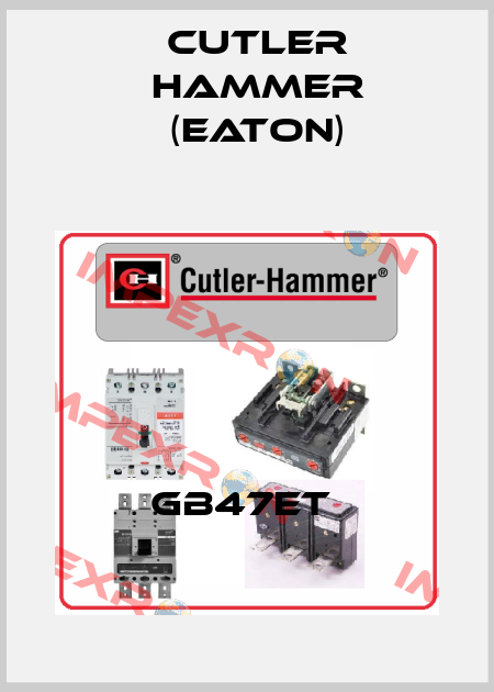 GB47ET  Cutler Hammer (Eaton)