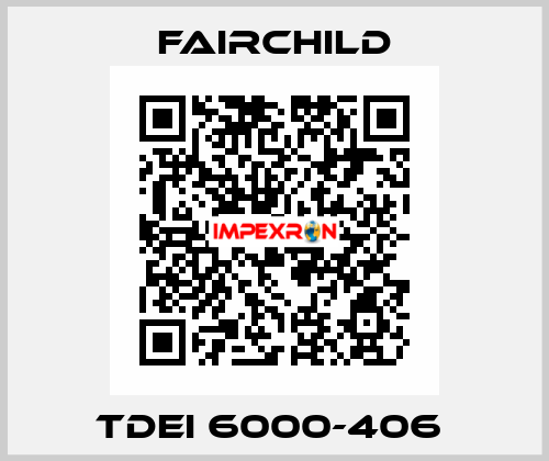 TDEI 6000-406  Fairchild