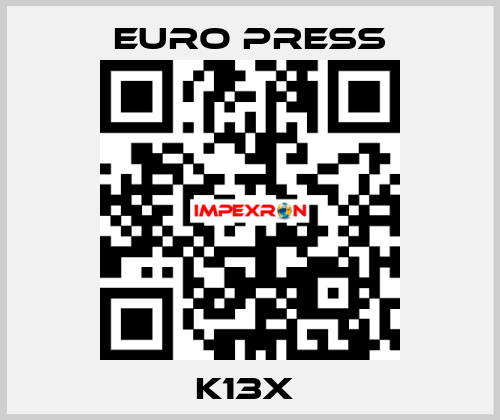 K13X  Euro Press