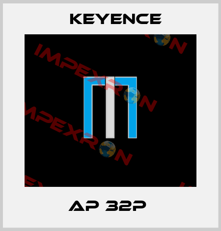 AP 32P  Keyence