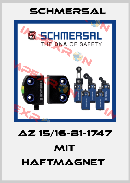 AZ 15/16-B1-1747 MIT HAFTMAGNET  Schmersal