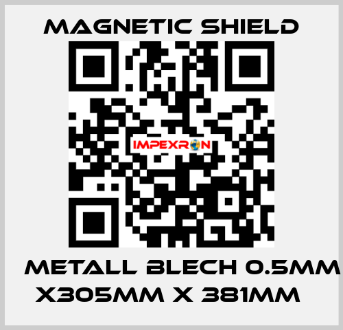 μ Metall Blech 0.5mm x305mm x 381mm  Magnetic Shield